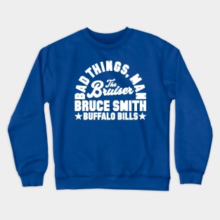 Bad Things Man Bruce Smith (White) Crewneck Sweatshirt